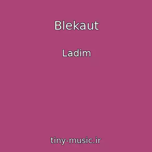 کاور آهنگ Blekaut از Ladim