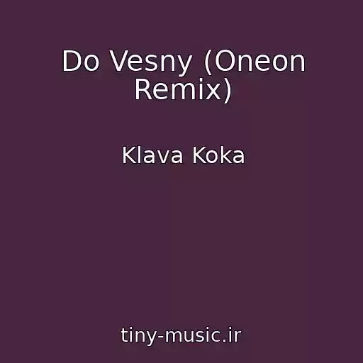 کاور آهنگ Do Vesny (Oneon Remix) از Klava Koka