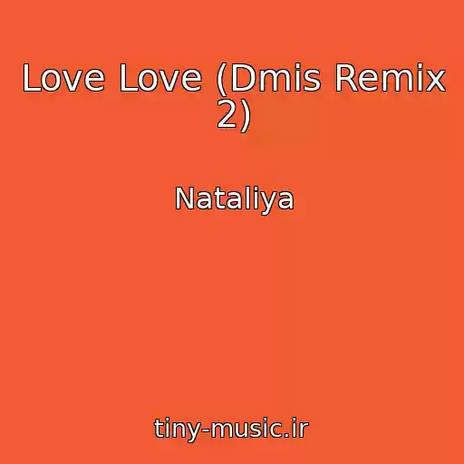 کاور آهنگ Love Love (Dmis Remix 2) از Nataliya