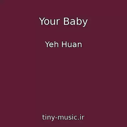 کاور آهنگ Your Baby از Yeh Huan