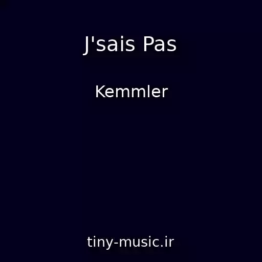 کاور آهنگ J'sais Pas از Kemmler