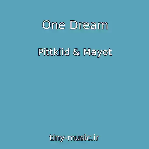 کاور آهنگ One Dream از Pittkiid & Mayot