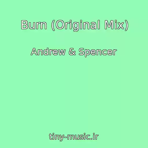 کاور آهنگ Burn (Original Mix) از Andrew & Spencer