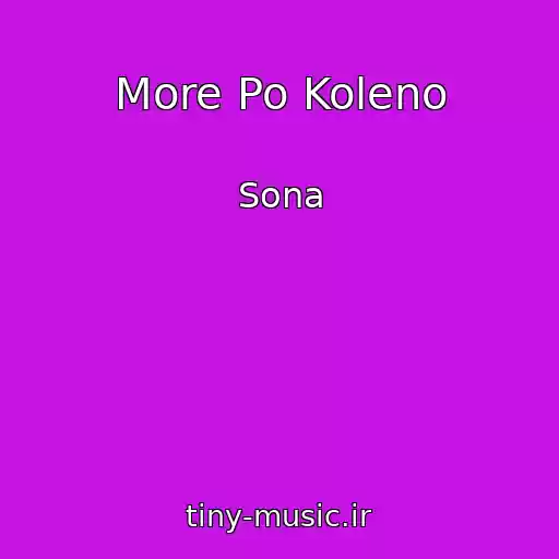 کاور آهنگ More Po Koleno از Sona