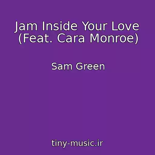 کاور آهنگ Jam Inside Your Love (Feat. Cara Monroe) از Sam Green