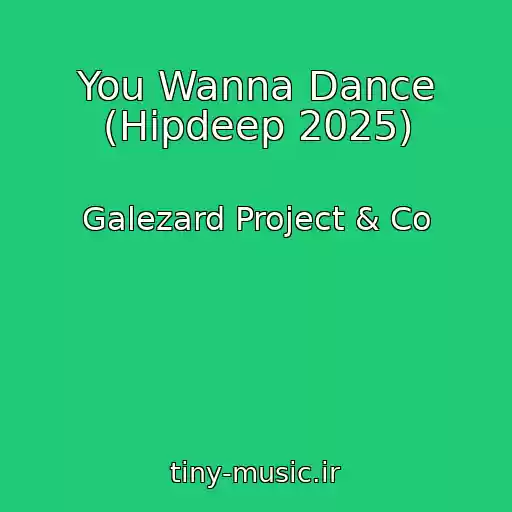 کاور آهنگ You Wanna Dance (Hipdeep 2025) از Galezard Project & Co