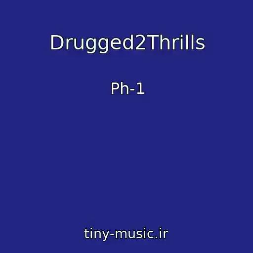 کاور آهنگ Drugged2Thrills از Ph-1