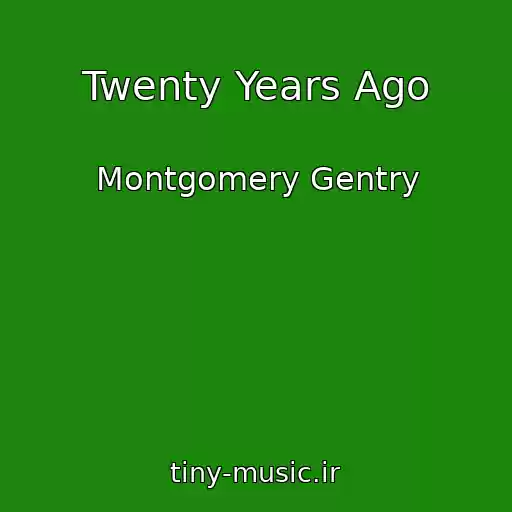 کاور آهنگ Twenty Years Ago از Montgomery Gentry