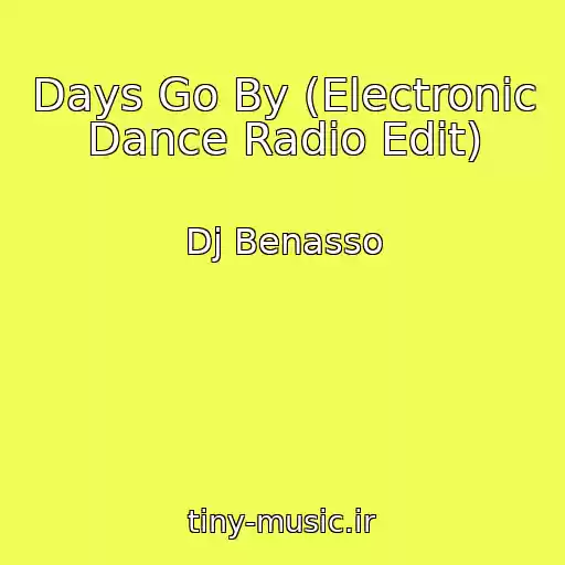 کاور آهنگ Days Go By (Electronic Dance Radio Edit) از Dj Benasso