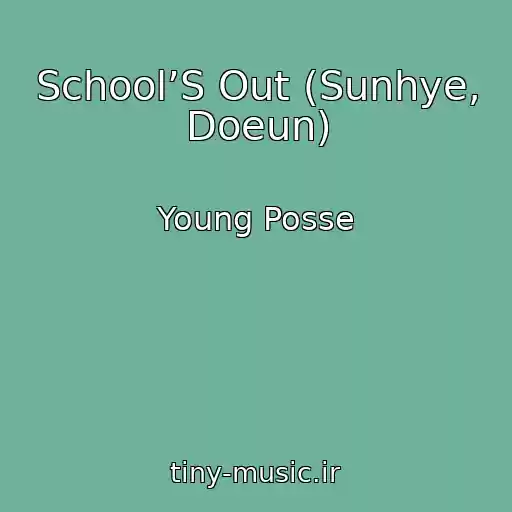 کاور آهنگ School’S Out (Sunhye, Doeun) از Young Posse
