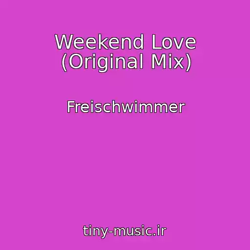 کاور آهنگ Weekend Love (Original Mix) از Freischwimmer