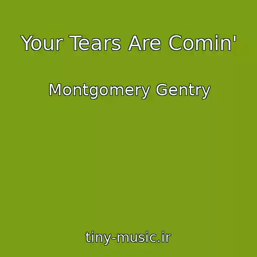 کاور آهنگ Your Tears Are Comin' از Montgomery Gentry