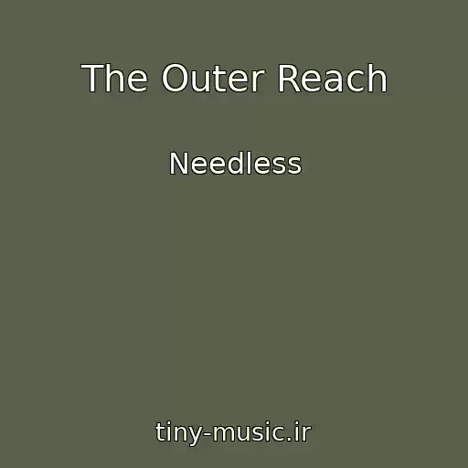 کاور آهنگ The Outer Reach از Needless