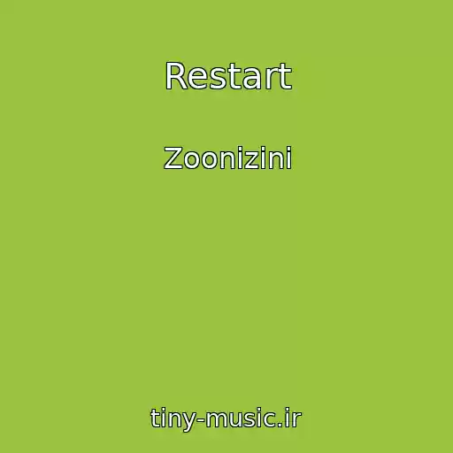 کاور آهنگ Restart از Zoonizini