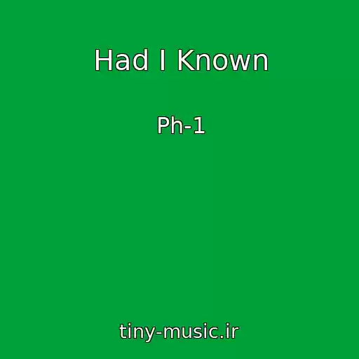 کاور آهنگ Had I Known از Ph-1