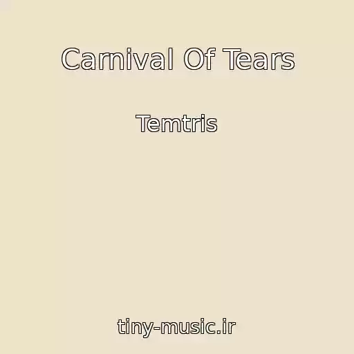 کاور آهنگ Carnival Of Tears از Temtris