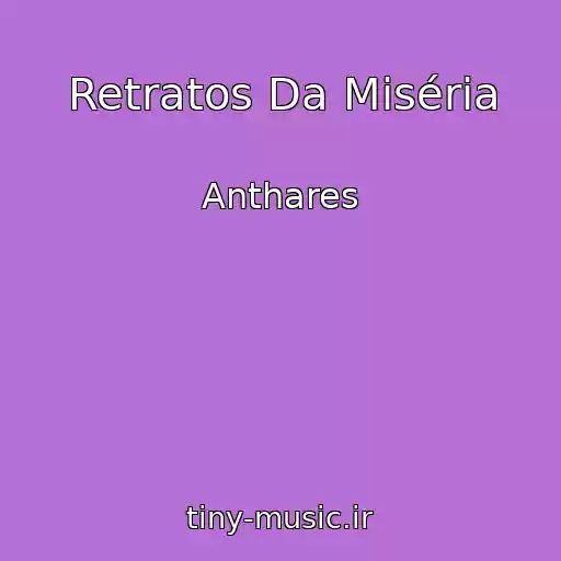 کاور آهنگ Retratos Da Miséria از Anthares