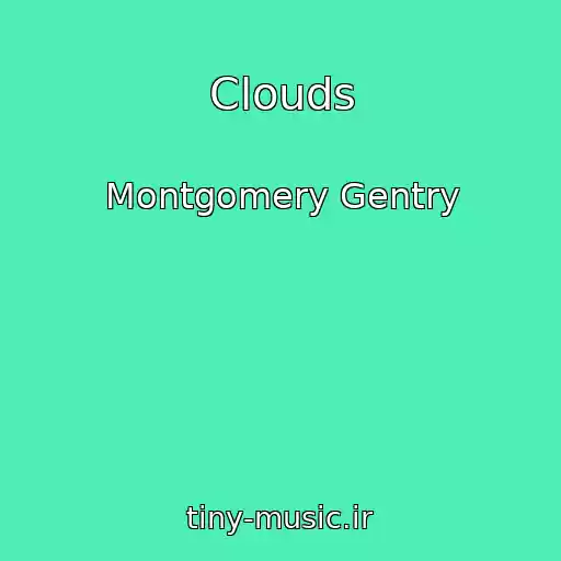 کاور آهنگ Clouds از Montgomery Gentry