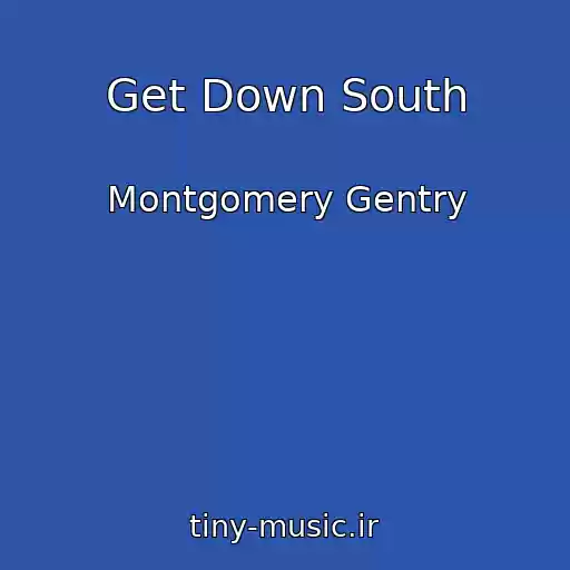 کاور آهنگ Get Down South از Montgomery Gentry