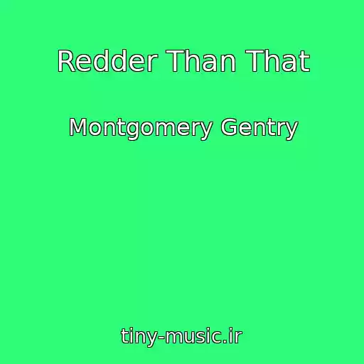 کاور آهنگ Redder Than That از Montgomery Gentry