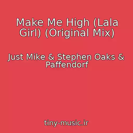 کاور آهنگ Make Me High (Lala Girl) (Original Mix) از Just Mike & Stephen Oaks & Paffendorf