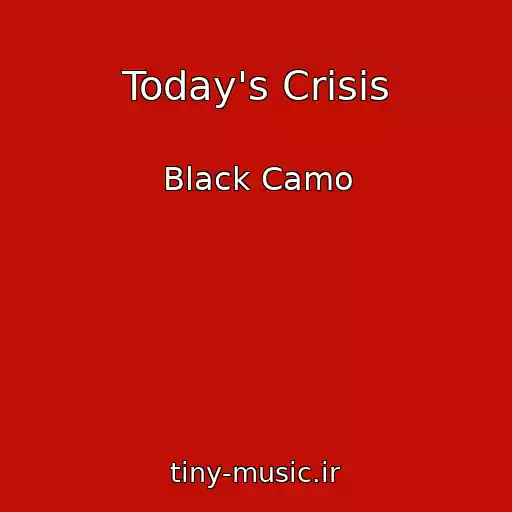 کاور آهنگ Today's Crisis از Black Camo