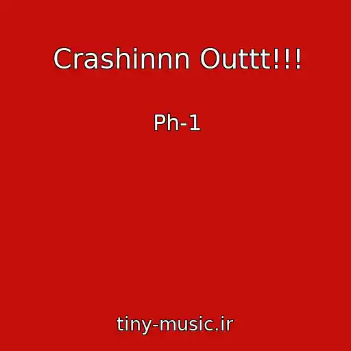 کاور آهنگ Crashinnn Outtt!!! از Ph-1