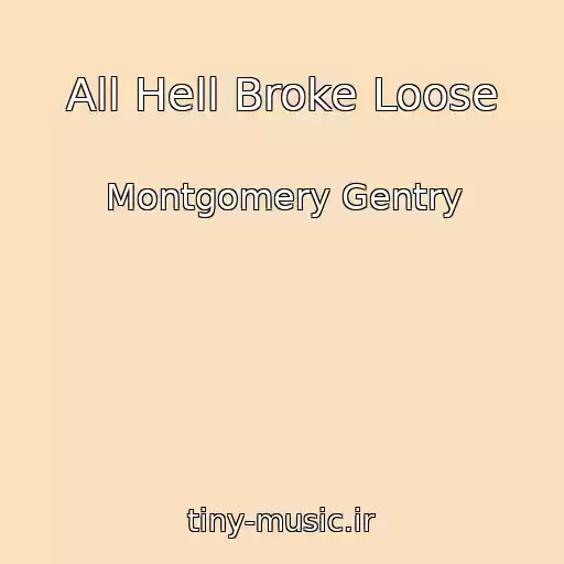 کاور آهنگ All Hell Broke Loose از Montgomery Gentry