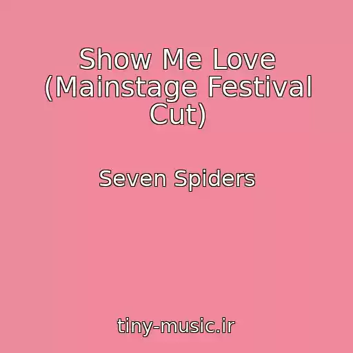 کاور آهنگ Show Me Love (Mainstage Festival Cut) از Seven Spiders