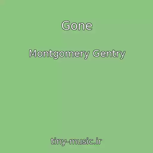 کاور آهنگ Gone از Montgomery Gentry