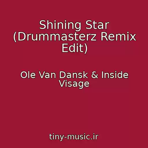 کاور آهنگ Shining Star (Drummasterz Remix Edit) از Ole Van Dansk & Inside Visage