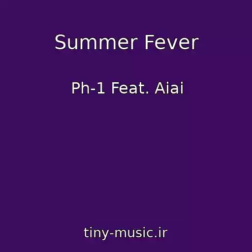 کاور آهنگ Summer Fever از Ph-1 Feat. Aiai