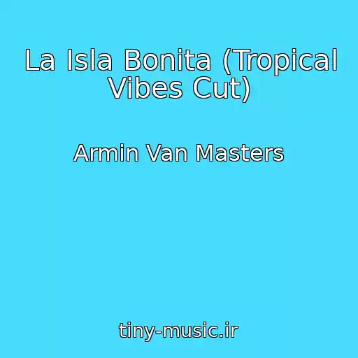 کاور آهنگ La Isla Bonita (Tropical Vibes Cut) از Armin Van Masters