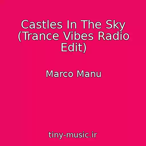 کاور آهنگ Castles In The Sky (Trance Vibes Radio Edit) از Marco Manu