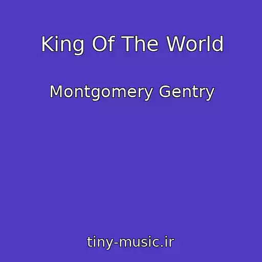 کاور آهنگ King Of The World از Montgomery Gentry