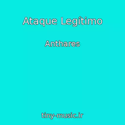 کاور آهنگ Ataque Legítimo از Anthares