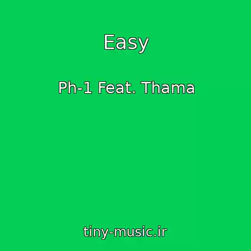 کاور آهنگ Easy از Ph-1 Feat. Thama