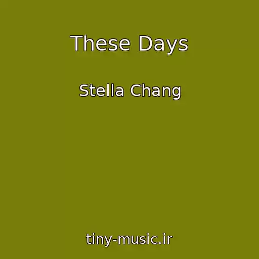 کاور آهنگ These Days از Stella Chang
