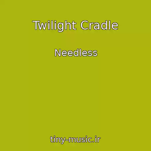 کاور آهنگ Twilight Cradle از Needless