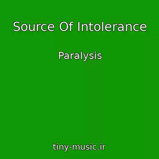 کاور آهنگ Source Of Intolerance از Paralysis
