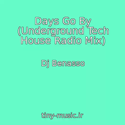 کاور آهنگ Days Go By (Underground Tech House Radio Mix) از Dj Benasso