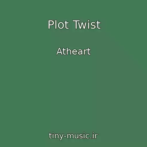 کاور آهنگ Plot Twist از Atheart