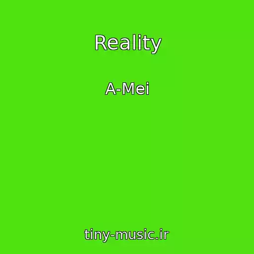 کاور آهنگ Reality از A-Mei
