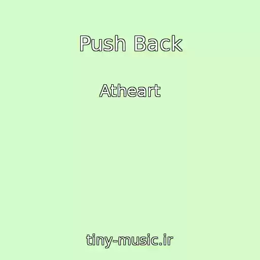 کاور آهنگ Push Back از Atheart