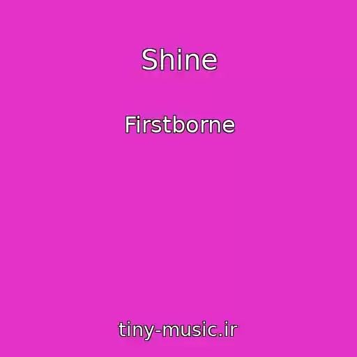 کاور آهنگ Shine از Firstborne