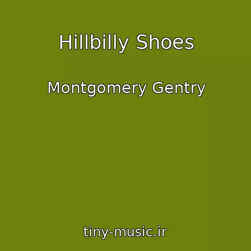 کاور آهنگ Hillbilly Shoes از Montgomery Gentry