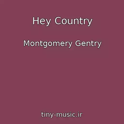کاور آهنگ Hey Country از Montgomery Gentry