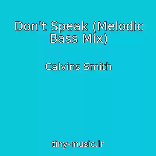 کاور آهنگ Don't Speak (Melodic Bass Mix) از Calvins Smith