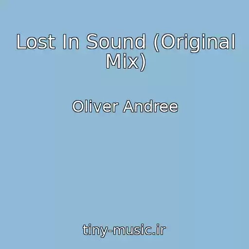 کاور آهنگ Lost In Sound (Original Mix) از Oliver Andree