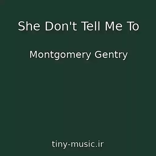 کاور آهنگ She Don't Tell Me To از Montgomery Gentry